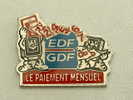 PIN´S EDF GDF - LE PAIEMENT MENSUEL - EDF GDF