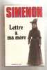 SIMENON Lettre à Ma Mère - Presses De La Cité, 1974 -EO - Simenon