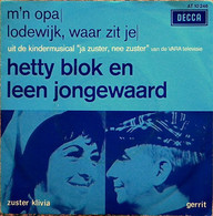 * 7" *  JA ZUSTER, NEE ZUSTER - M'N OPA /  LODEWIJK WAAR ZIT JE? (Holland 1967 Ex!!!) - Enfants