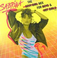 MAXI 45 RPM (12")  Sabrina  "  The Sexy Girl Mix For Boys & Hot Girls "  Allemagne - 45 T - Maxi-Single