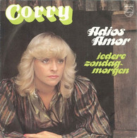 * 7" *  CORRY - ADIOS AMOR - Andere - Nederlandstalig