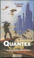 QUANTEX " LE SONGE DES IMMORTELS " LUDOVIC-ALBAR- MNEMOS  2002 AVEC 440 PAGES - Mnemos