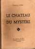 SCOUTISME LE CHATEAU DU MYSTERE PAR  GENEVIEVE  MOREL   - 1ERE EDITION 1944,  LE TREFLE BLANC EDITIONS BONDUELLE CAMBRAI - Scoutisme