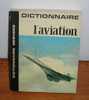 Dictionnaire Illustré De L'Aviation - Par Victor Houart Et Edmond Petit - 1964. - Vliegtuig