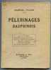 Isére / Dauphiné :  PELERINAGES  DAUPHINOIS Par Gabriel Faure -  1925 - Rhône-Alpes
