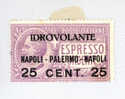 1917 Espresso Urgente Soprastampato IDROVOLANTE C.25 Napoli.Palermo.Napoli - PER FILATELICI (Max) - Posta Aerea