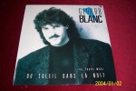 GERARD  BLANC  °°  DU SOLEIL DANS LA NUIT - 45 T - Maxi-Single