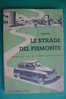 PDC/35 Stavro LE STRADE DEL PIEMONTE Guida Per Turisti Motorizzati Ed. Le Strade D'Italia 1953 - Toerisme, Reizen
