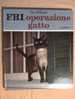 PB/31 FBI OPERAZIONE GATTO Walt Disney Mondadori 1974 Dal Film Di Stevenson/Mills/Jones/Provine/McDowall - Kinder Und Jugend