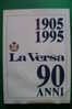 PDD/3 CANTINE LA VERSA 90 ANNI Ed.Pavese 1996/UVA/VENDEMMIA/VINO/SPUMANTE/OLTREPO´ PAVESE/PAVIA - Histoire, Biographie, Philosophie