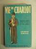 Biographie - Georges SADOUL  - VIE DE CHARLOT - Charles Spencer Chaplin Ses Films Et Son Temps. - Kino/Fernsehen