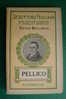 PDD/44 Scrittori Italiani - Egidio Bellorini - PELLICO  Paravia 1930 - Geschichte, Biographie, Philosophie