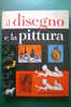 PDD/74 Lise Marin IL DISEGNO E LA PITTURA Editrice Piccoli 1966 - Arte, Architettura