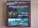 ARMES DE CHASSE  Histoire Et Emplois  DUCHARTRE P.L. Chasseurs - Caza/Pezca