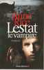 A  RICE - LESTAT LE VAMPIRE - ALBIN MICHEL - 2009 ( REED) - Fantasy