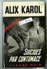 {61755}  Alix Karol (P Dard) Fleuve Noir Espionnage N° 1107  EO 1974  " Suicides Par Contumace "  " En Baisse " - San Antonio