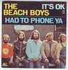 THE BEACH  BOYS  °  IT' S OK  /  HAD TO PHONE YA - Rock