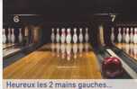 CP Neuve Pub Castorama, Bowling, "Heureux Les Deux Mains Gauches" , 2010 - Boliche