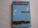 Das Grosse Buch Der Tierwanderungen Robert T.Orr-Motive-Orientierung Verhalten 1975 Buchclub Ex Libris- - Animals