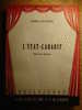 L' ETAT GABARIT Pièce De Théâtre Par AIMEE GEORGES - 1963 - LES EDITIONS DU SCORPION - LES FEUX DE LA RAMPE - French Authors