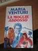 VENTURI MARIA - LA MOGLIE ADDOSSO - EDIZ. CLUB - Old Books