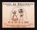 Etiquette De Vin De Pays De La Drome  -  Cuvée Du Rigodon -  Groupe De Danse Traditionnelles  De Loriol (26) - Baile
