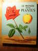 LE MONDE DES PLANTES - ENCYCLOPEDIE EN COULEURS HACHETTE - MARCELLE VERITE - ROMAIN SIMON - 1957 - Encyclopaedia