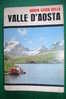 PDH/6 Nuova Guida Della VALLE D'AOSTA SAIGA Paragon 1968/Monte Rosa/Antagnod/Cogne/Champorcher/Courmayeur - Turismo, Viajes