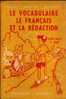 LE VOCABULAIRE LE FRANCAIS ET LA REDACTION ( DAVID HAISSE BOURET ) NATHAN 1958 - ILLUSTRATIONS SIGNEES - 6-12 Jahre