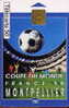 @+ Télécarte Coupe Du Monde 98 - AFFICHE MONTPELLIER. 50U. GEM2. 04/98. Ref : F852 - 1998