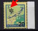 U-84  JUGOSLAVIA POSTA AEREO  DEFINITIVE   ERROR OVERPRINT MOVED    NEVER HINGED - Sin Dentar, Pruebas De Impresión Y Variedades