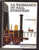 LIVRE - TRAIN - LA NAISSANCE DU RAIL EUROPEEN 1800 / 1850 - J. PECHEUX - ED. BERGER LEVRAULT - 1970 - Autres & Non Classés