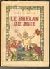 MARCEL ARNAC Le Brelan De Joie Illustré Par L'auteur - Altri & Non Classificati