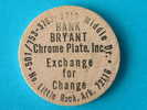 HANK BRYANT Chrome Plate Inc. Exchange For Change LITTLE ROCK Ark. / HAVE A GOOD DAY ( For Grade, Please See Photo ) ! - Autres & Non Classés