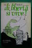 PDJ/22 Renzo Amedeo DI LIBERTA´ SI VIVE! Resistenza A Bra E Roero - 40° Anniversario Della Liberazione 1985 - Italiano