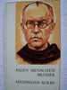 MAXIMILIAN KOLBE-ALLEN MENSCHEN BRUDER-Militia Immaculatae-Seliggesprochen-édition Verlag Friede Un Heil - Christianism