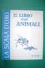 PDK/10 La Scala D'Oro - IL LIBRO DEGLI ANIMALI : RETTILI - ANFIBI - INSETTI/illustrato Da Carlo Galleni  UTET 1958 - Antichi