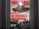 MILITARIA Hors Série N° 18  La Bataille De Stalingrad De Moscou à  Stalingrad - Armas