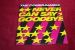 COMMUNARDS °  NEVER CAN SAY GOODBYE - Andere - Engelstalig