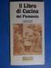 PD/51 LIBRO Di CUCINA DEL PIEMONTE Ricette Tradizione / Daumerie  Fonti S.Bernardo - Huis En Keuken