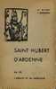"SAINT HUBERT D´Ardenne Sa Vie L´abbaye Et Sa Basilique"  DESSOY, M.& BOURGEOIS, F. - Imp. Félix Saint-Hubert (non Daté) - Non Classés