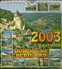 CALENDRIER DORDOGNE PERIGORD 2003: 12 Vues Dordogne + Couverture - Sonstige & Ohne Zuordnung