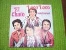 EL CHATO  ° LOCO LOCO  / SOLO CANTARE - Autres - Musique Espagnole