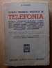 PE/16 G.Foddis CORSO TEORICO PRATICO DI TELEFONIA Hoepli 1959/ TELEFONO RETI URBANE E LINEE AEREE - Otros & Sin Clasificación