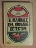 PG/33 Nardone MANUALE GIOVANE DETECTIVE Mondadori I Ed.1971 Illustrazioni Di Gianpaolo Amstici - Politieromans En Thrillers