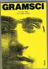 AUTORI VARI - ANTONIO GRAMSCI: LE SUE IDEE NEL NOSTRO TEMPO     - EDITRICE L'UNITA'  1987 - Società, Politica, Economia