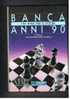 BANCA ANNI '90: UNA SFIDA PER IL FUTURO (A CURA DI GUIDO FELLER E MARCO VIGORELLI ) - EDIZIONI DEL SOLE 24 ORE 1986 - Società, Politica, Economia