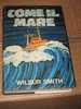 COME IL MARE - WILBUR SMITH - Oude Boeken