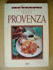 PI/23 Kaltenbach LE PIù BELLE RICETTE DALLA PROVENZA Giunti 1992/Gordes/teatro Di Orange - Casa Y Cocina