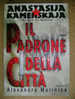 PL/11 ANASTASIJA KAMENSKAJA Polizia Di Mosca IL PADRONE DELLA CITTA´ Marinina Piemme I Ed.1998 - Thrillers